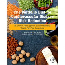 The Portfolio Diet for Cardiovascular Disease Risk Reduction: An Evidence Based Approach to Lower Cholesterol through Plant Food Consumption