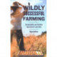 Wildly Successful Farming: Sustainability and the New Agricultural Land Ethic