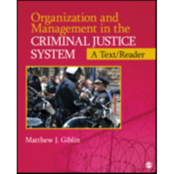 Organization and Management  in the Criminal Justice System: A Text/Reader