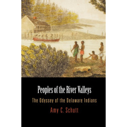 Peoples of the River Valleys: The Odyssey of the Delaware Indians
