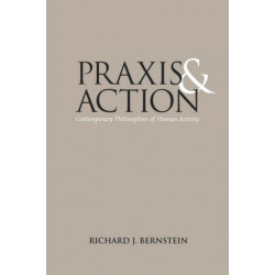 Praxis and Action: Contemporary Philosophies of Human Activity