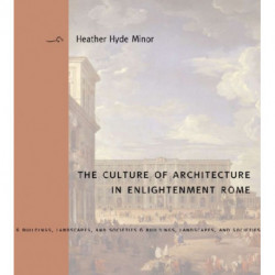 The Culture of Architecture in Enlightenment Rome