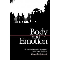 Body and Emotion: The Aesthetics of Illness and Healing in the Nepal Himalayas