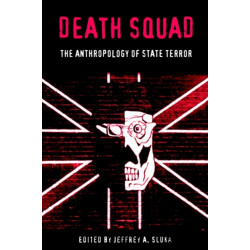 Death Squad: The Anthropology of State Terror
