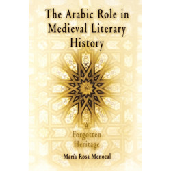The Arabic Role in Medieval Literary History: A Forgotten Heritage