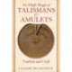 The High Magic of Talismans and Amulets: Tradition and Craft