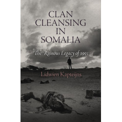 Clan Cleansing in Somalia: The Ruinous Legacy of 1991