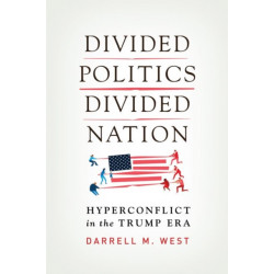 Divided Politics, Divided Nation: Hyperconflict in the Trump Era
