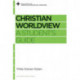 Christian Worldview: A Student's Guide