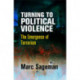Turning to Political Violence: The Emergence of Terrorism