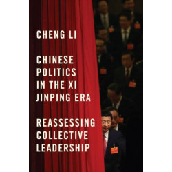Chinese Politics in the Xi Jinping Era: Reassessing Collective Leadership