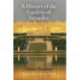 A History of the Gardens of Versailles
