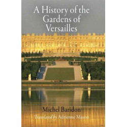 A History of the Gardens of Versailles