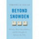 Beyond Snowden: Privacy, Mass Surveillance, and the Struggle to Reform the NSA