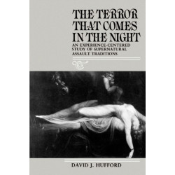 The Terror That Comes in the Night: An Experience-Centered Study of Supernatural Assault Traditions