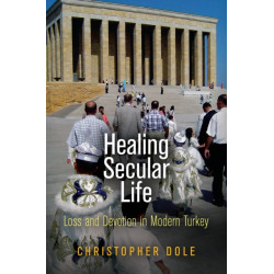 Healing Secular Life: Loss and Devotion in Modern Turkey