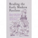 Reading the Early Modern Passions: Essays in the Cultural History of Emotion