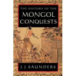 The History of the Mongol Conquests