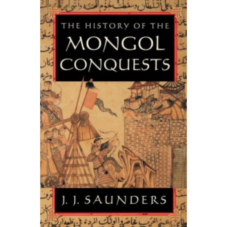 The History of the Mongol Conquests