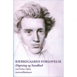 Kierkegaards forlovelse: digtning og sandhed