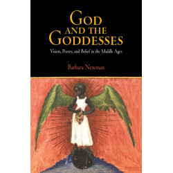 God and the Goddesses: Vision, Poetry, and Belief in the Middle Ages