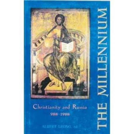 The Millennium  The: Christianity and R: Christianity and Russia, 988-1988