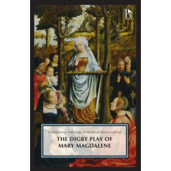 The Digby Play of Mary Magdalene: A Broadview Anthology of British Literature Edition