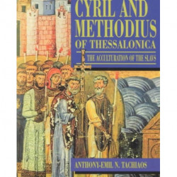 Cyril and Methodius of Thessalonica: The Accultaration of the Slave