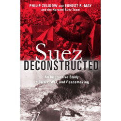 Suez Deconstructed: An Interactive Study in Crisis, War, and Peacemaking