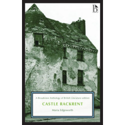 Castle Rackrent: A Broadview Anthology of British Literature Edition