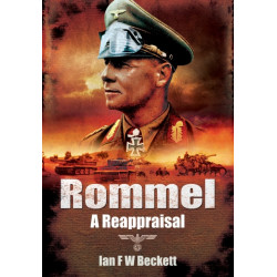 Rommel - A Reappraisal