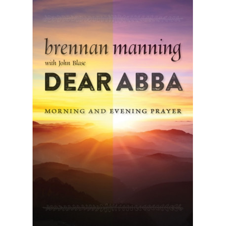 Dear Abba: Morning and Evening Prayer