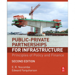 Public-Private Partnerships for Infrastructure: Principles of Policy and Finance