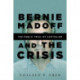Bernie Madoff and the Crisis: The Public Trial of Capitalism