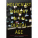 Holocaust Memory in the Digital Age: Survivors' Stories and New Media Practices