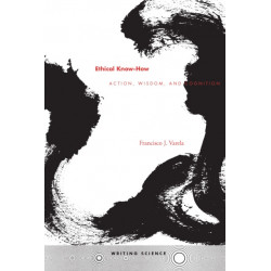 Ethical Know-How: Action, Wisdom, and Cognition