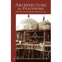 Architecture as Peacework: The First Goetheanum, Dornach, 1914