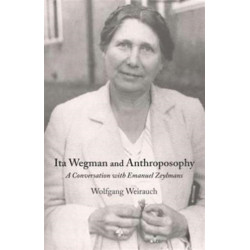 Ita Wegman and Anthroposophy: A Conversation with Emanuel Zeylmans