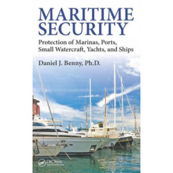 Maritime Security: Protection of Marinas, Ports, Small Watercraft, Yachts, and Ships