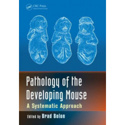 Pathology of the Developing Mouse: A Systematic Approach