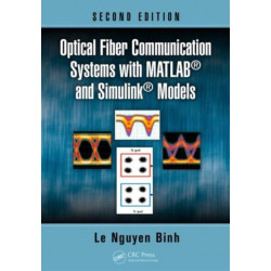 Optical Fiber Communication Systems with MATLAB and Simulink Models