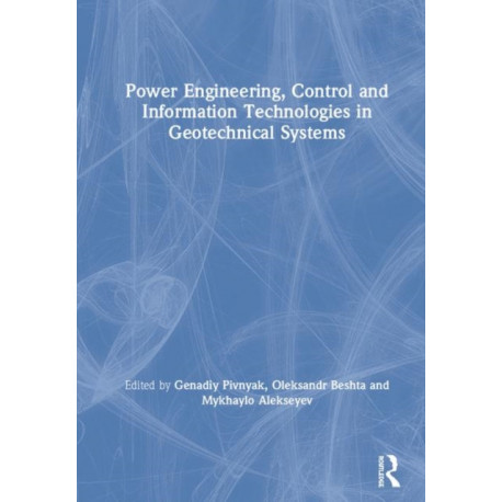 Power Engineering, Control and Information Technologies in Geotechnical Systems