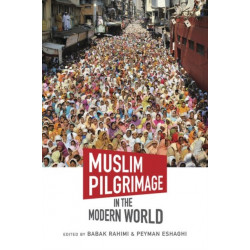 Muslim Pilgrimage in the Modern World
