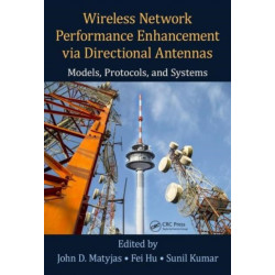 Wireless Network Performance Enhancement via Directional Antennas: Models, Protocols, and Systems