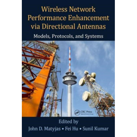 Wireless Network Performance Enhancement via Directional Antennas: Models, Protocols, and Systems