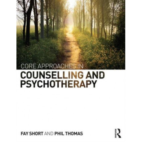 Core Approaches in Counselling and Psychotherapy