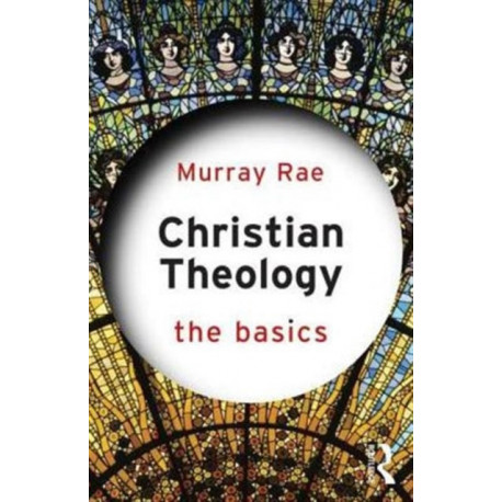 Christian Theology: The Basics: The Basics