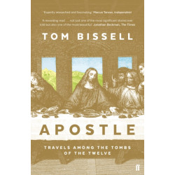 Apostle: Travels Among the Tombs of the Twelve