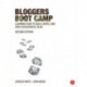 Bloggers Boot Camp: Learning How to Build, Write, and Run a Successful Blog