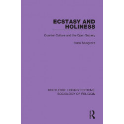Ecstasy and Holiness: Counter Culture and the Open Society